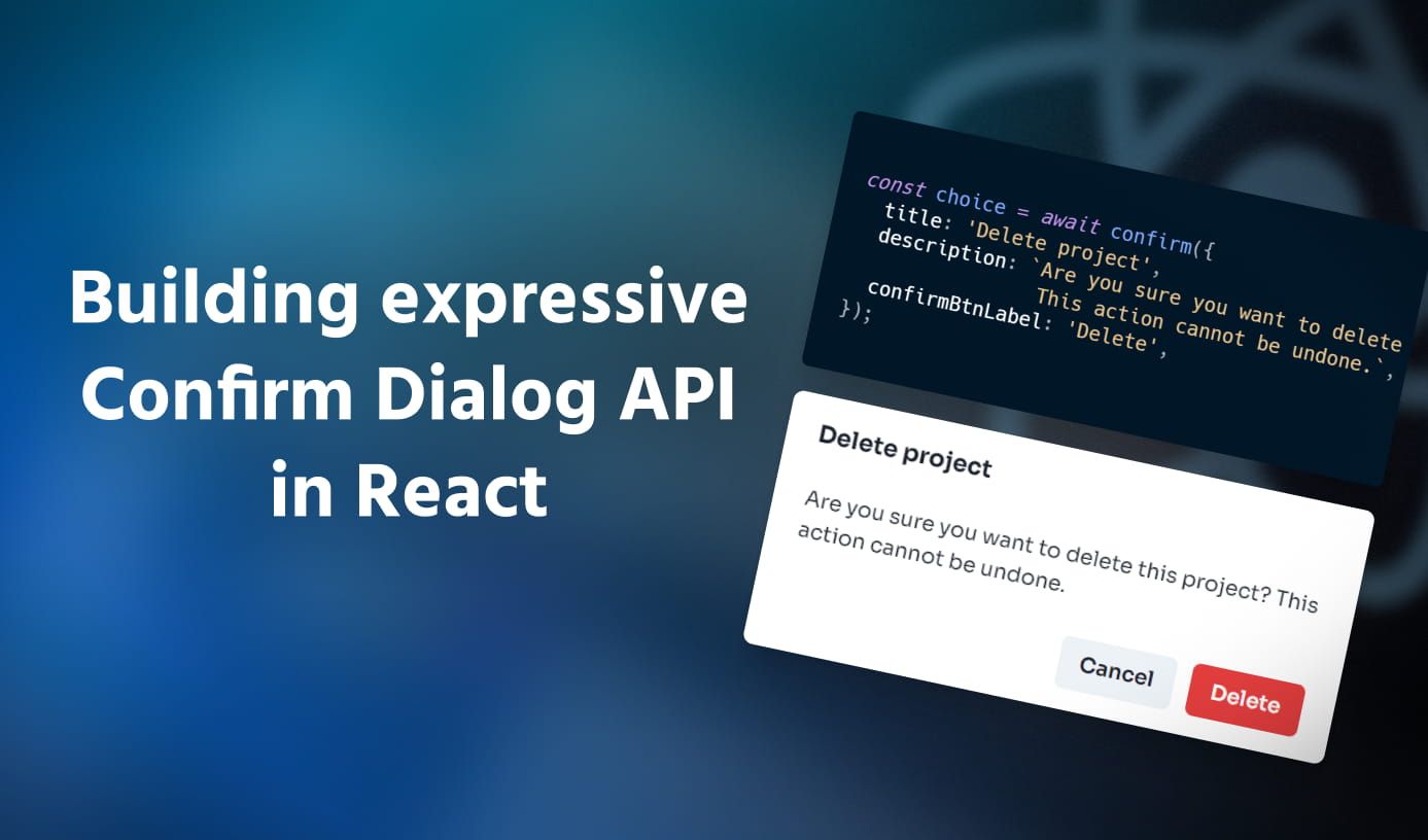 Building an expressive API for custom confirm dialogs in React