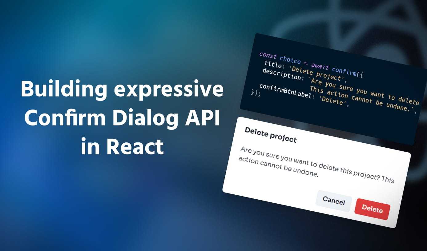 Building an expressive API for custom confirm dialogs in React