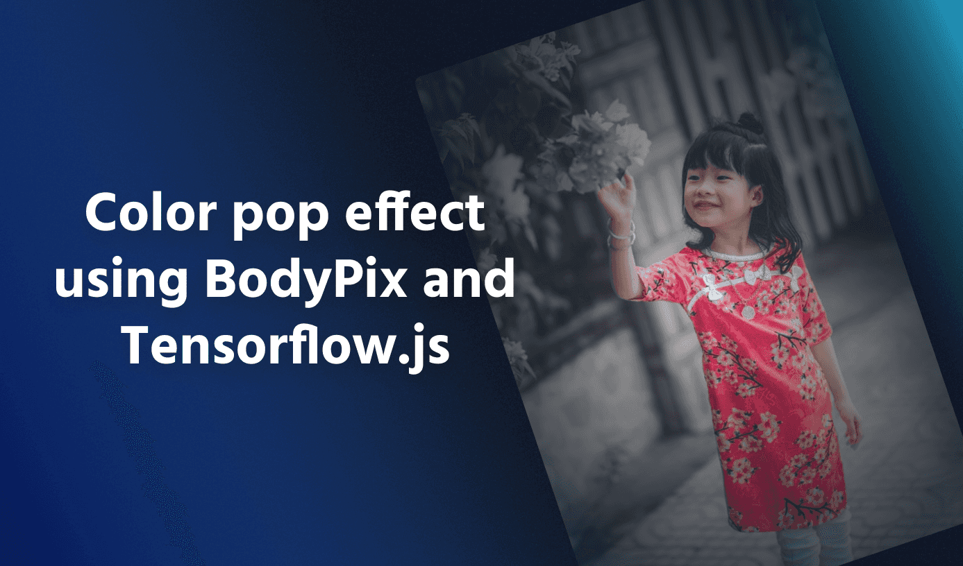 Color Pop effect using BodyPix and TensorFlow.js